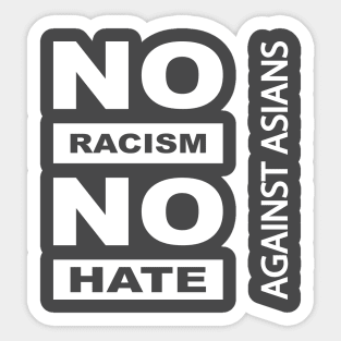 Anti-Asian racism, Anti-Asians racism, no racism no hate Sticker